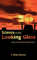 Science in the Looking Glass