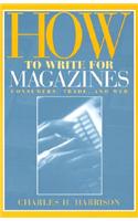 How to Write for Magazines