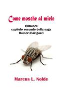 Come mosche al miele