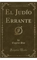 El Judío Errante, Vol. 3 (Classic Reprint)