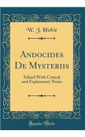 Andocides De Mysteriis: Edited With Critical and Explanatory Notes (Classic Reprint)