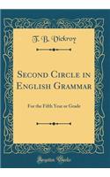 Second Circle in English Grammar: For the Fifth Year or Grade (Classic Reprint)