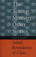Teacup Ministry and Other Stories