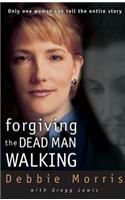 Forgiving the Dead Man Walking