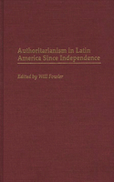 Authoritarianism in Latin America Since Independence