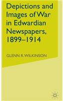 Depictions and Images of War in Edwardian Newspapers, 1899-1914