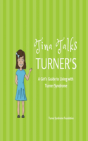 Tina Talks Turner's: A Girl's Guide to Living with Turner Syndrome