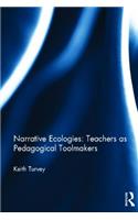Narrative Ecologies: Teachers as Pedagogical Toolmakers