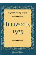 Illiwoco, 1939 (Classic Reprint)