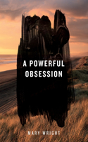 Powerful Obsession