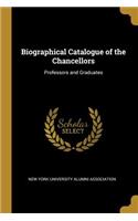 Biographical Catalogue of the Chancellors