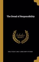 Dread of Responsibility