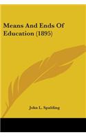 Means And Ends Of Education (1895)