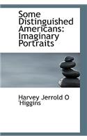 Some Distinguished Americans: Imaginary Portraits