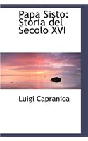 Papa Sisto: Storia del Secolo XVI