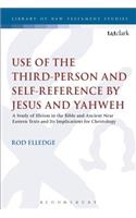 Use of the Third Person for Self-Reference by Jesus and Yahweh: A Study of Illeism in the Bible and Ancient Near Eastern Texts and Its Implications for Christology
