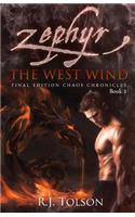 Zephyr The West Wind Final Edition (Chaos Chronicles: Book 1): A Tale of the Passion & Adventure Within Us All