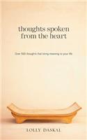 Thoughts Spoken From the Heart: Over 500 thoughts that bring meaning to your life