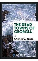 The dead towns of Georgia