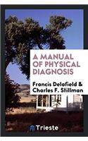 A Manual of Physical Diagnosis
