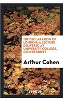 The Declaration of London; a lecture delivered at University college, Gower street