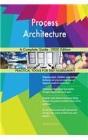 Process Architecture A Complete Guide - 2020 Edition