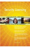 Security Licensing A Complete Guide - 2020 Edition
