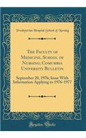 The Faculty of Medicine, School of Nursing; Comumbia University Bulletin: September 20, 1976; Issue With Information Applying to 1976-1977 (Classic Reprint)