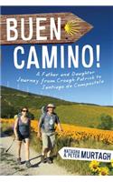 Buen Camino!: A Father-daughter Journey from Croagh Patrick to Santiago De Compostela