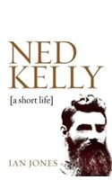 Ned Kelly: A Short Life