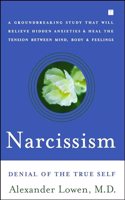 Narcissism: Denial of the True Self