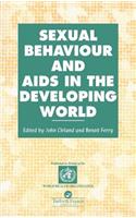 Sexual Behaviour and AIDS in the Developing World