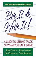 Bite It & Write It!: A Guide to Keeping Track of What You Eat & Drink: A Guide to Keeping Track of What You Eat &amp; Drink
