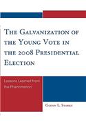 Galvanization of the Young Vote in the 2008 Presidential Election