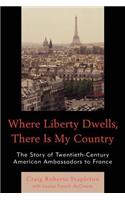 Where Liberty Dwells, There Is My Country