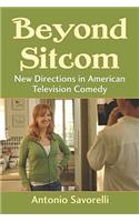 Beyond Sitcom: New Directions in American Television Comedy