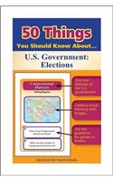 50 Things You Should Know about U.S. Government: Elections