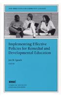 Implementing Effective Policies for Remedial and Developmental Education: New Directions for Community Colleges, Number 100(J-B CC Single Issue Community Colleges)