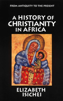 History of Christianity in Africa: From Antiquity to the Present