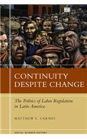Continuity Despite Change: The Politics of Labor Regulation in Latin America(Social Science History)