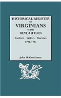 Historical Register of Virginians in the Revolution: Soldiers, Sailors, Marines, 1775-1783