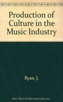 Production of Culture in the Music Industry