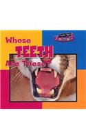 Whose Teeth Are These?: (Name That Animal!)