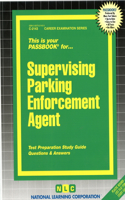 Supervising Parking Enforcement Agent: Passbooks Study Guide