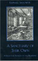 A Sanctuary of Their Own: Intellectual Refugees in the Academy(Critical Perspectives Series: A Book Series Dedicated to Paulo Freire)