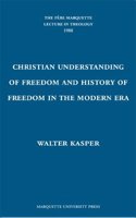 The Christian Understanding of Freedom and History of Freedom in the Modern Era