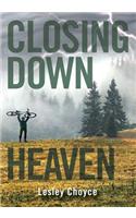Closing Down Heaven