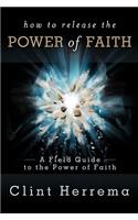 How to Release the Power of Faith