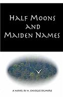 Half Moons and Maiden Names