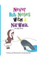 Never Rub Noses with a Narwhal